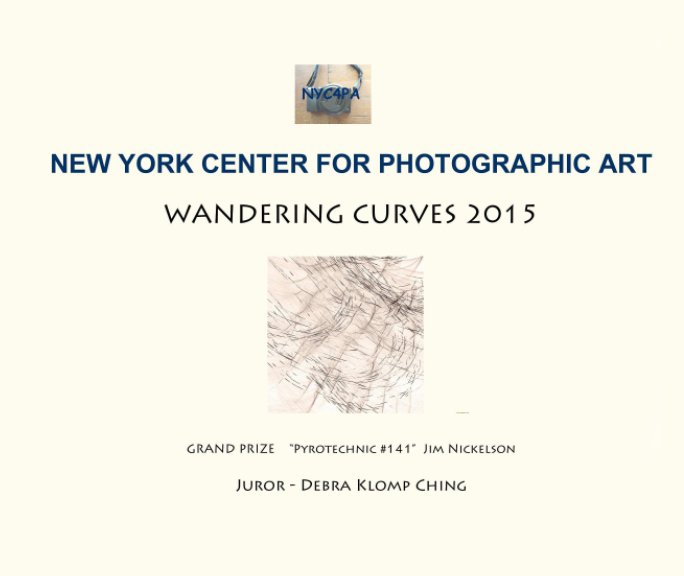 Ver WANDERING CURVES 2015 por New York Center for Photographic Art