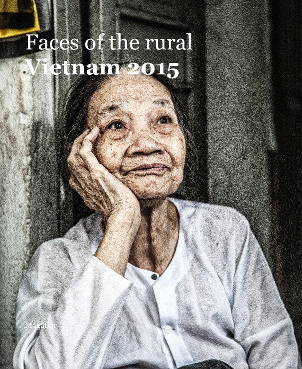 Visualizza Faces of the rural Vietnam 2015 di Magaflor