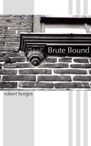 View Brute Bound by Robert Buccalari-Borges