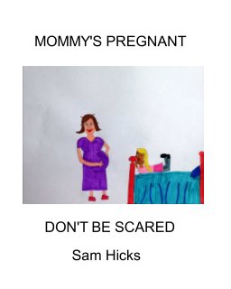 Mommy's Pregnant, Don't be scared book cover