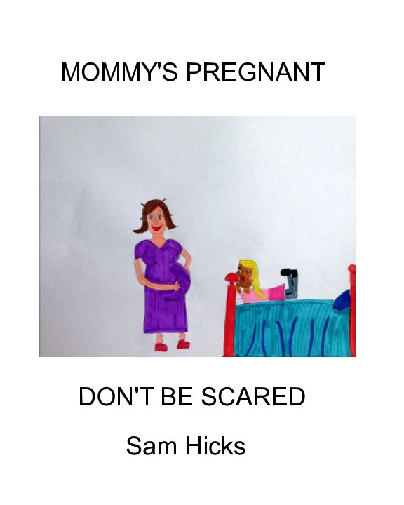 Ver Mommy's Pregnant, Don't be scared por Sam Hicks