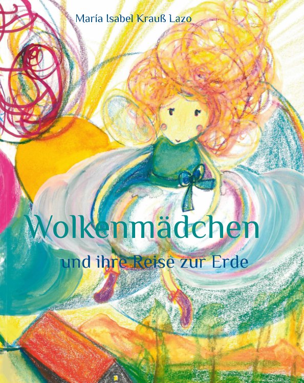 View Wolkenmädchen by María Isabel Krauß Lazo
