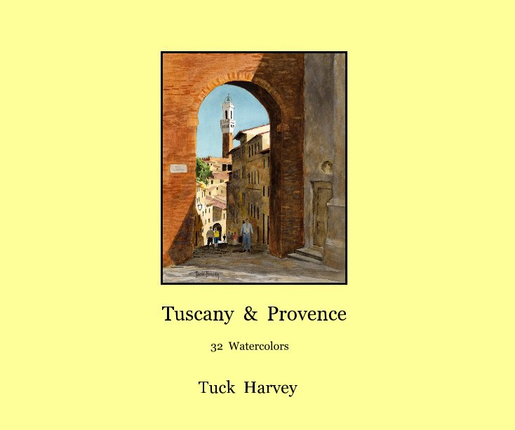 View Tuscany & Provence by Tuck Harvey