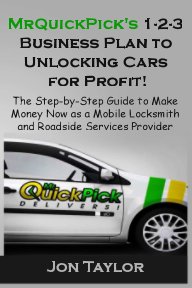 MrQuickPick's 1-2-3 Business Plan to Unlocking Cars for Profit! book cover