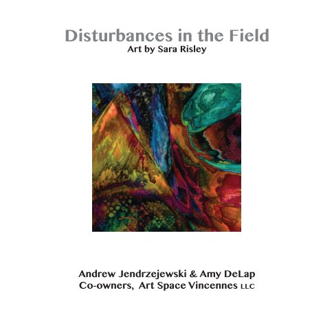 View Disturbances in the Field by Andrew Jendrzejewski & Amy DeLap