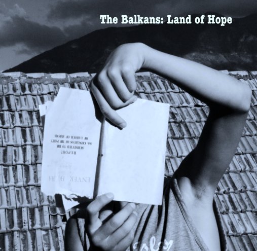 View The Balkans: Land of Hope by Galia Nazaryants