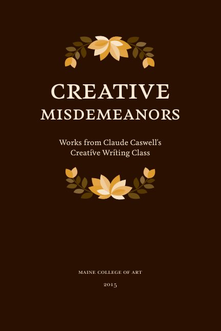 Ver Creative Misdemeanors por Claude Caswell's Creative Writing Class