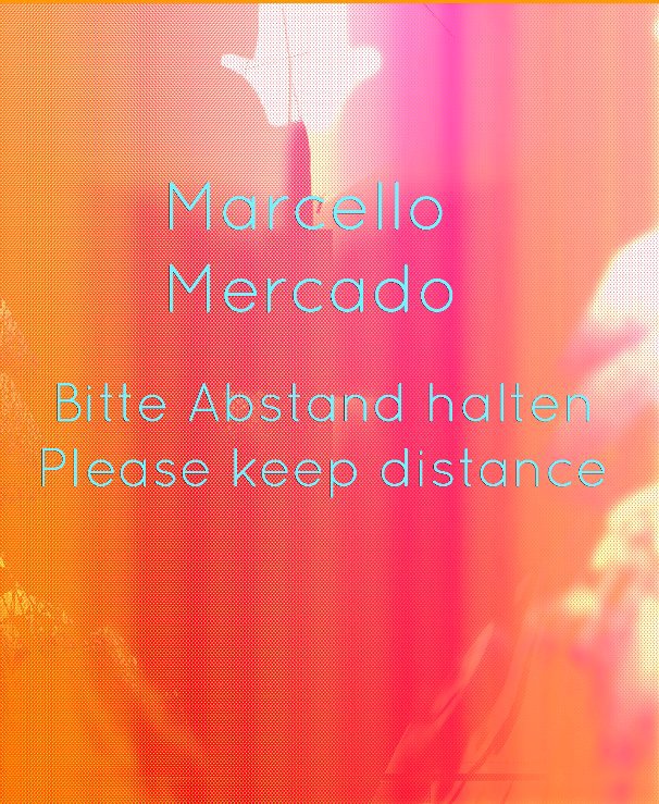 View Please keep distance / Bitte Abstand halten by Marcello Mercado