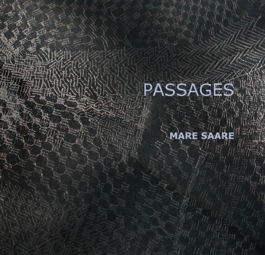 View PASSAGES by MARE SAARE