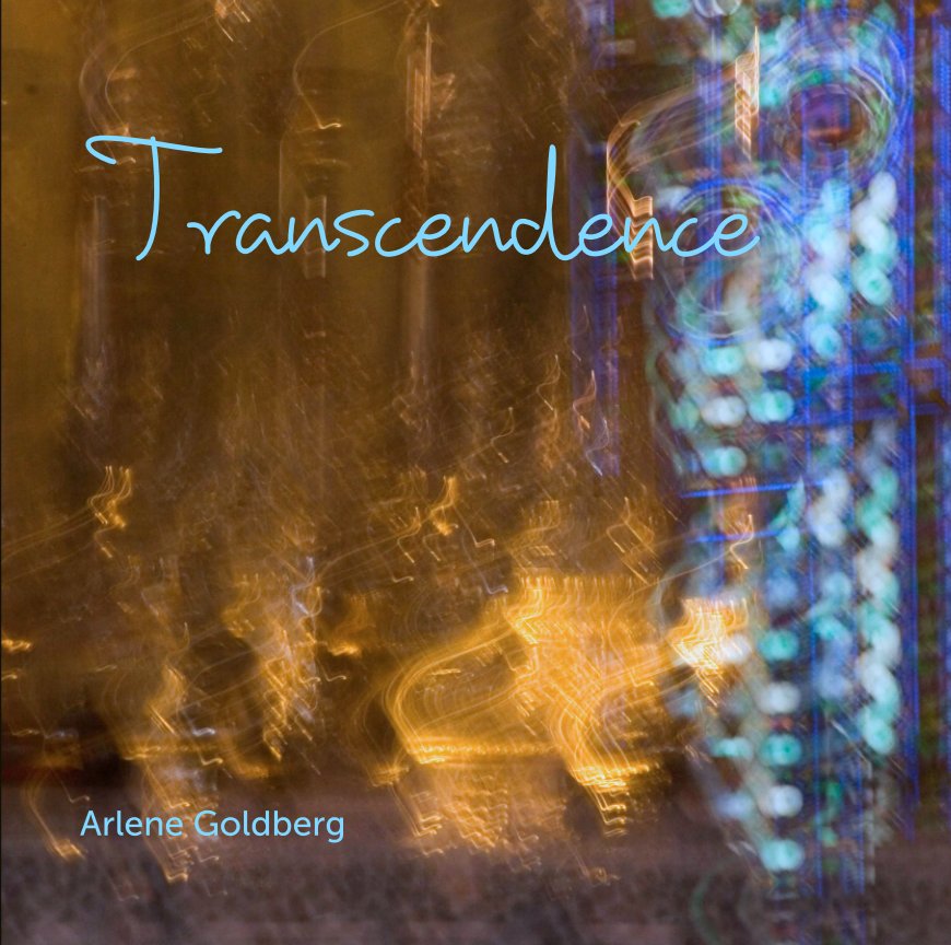 View Transcendence by Arlene Goldberg