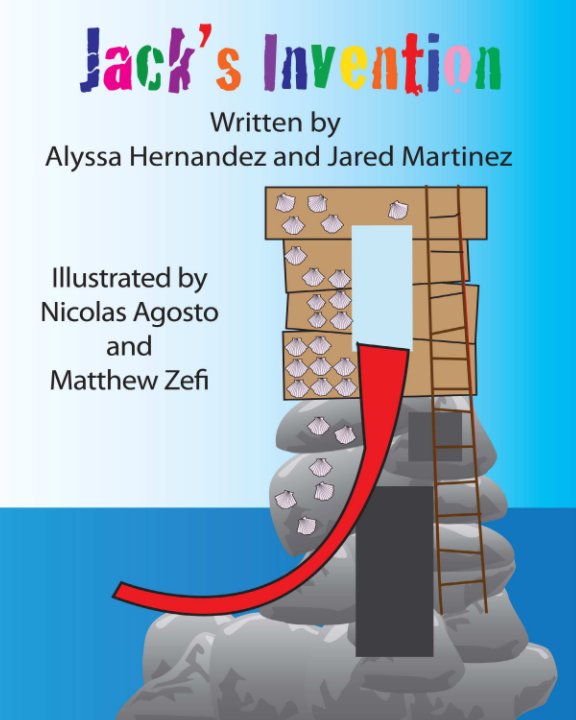 View Jack's Invention by Alyssa Hernandez, Jared Martinez, Nico Agosto, Matt Zefi