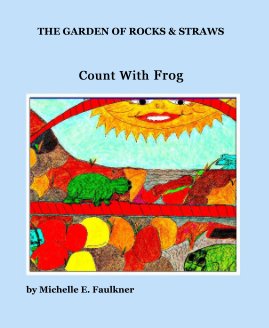 The Garden of Rocks & Straws Ages 3-14 book cover