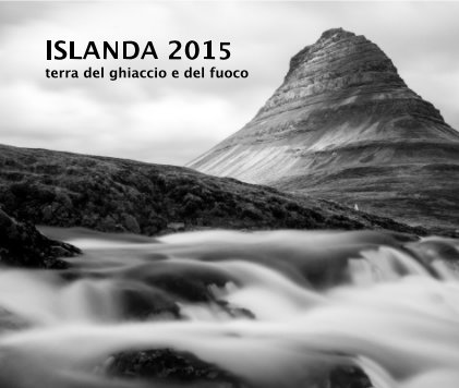 ISLANDA 2015 terra del ghiaccio e del fuoco book cover