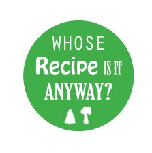 WHOSE RECIPE IS IT ANYWAY? book cover