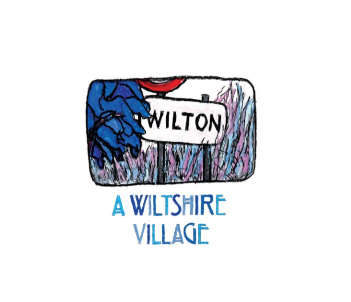 View Wilton - A Wiltshire Village by Roger Phillips