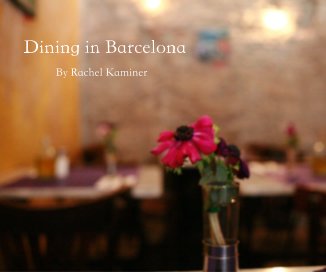 Dining in Barcelona By Rachel Kaminer book cover
