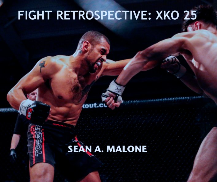 Ver FIGHT RETROSPECTIVE: XKO 25 por SEAN A. MALONE