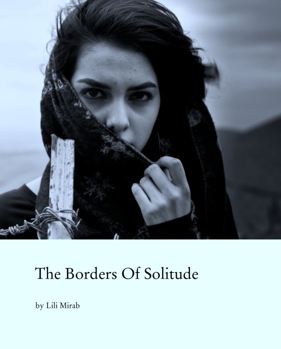 View The Borders Of Solitude by Lili Mirab