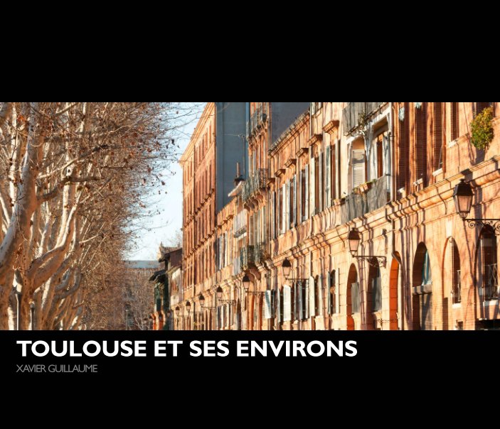 Toulouse et ses Environs nach Xavier GUILLAUME anzeigen