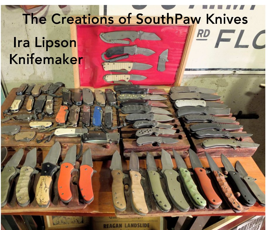 Ver The Creations of SouthPaw Knives por Ira Mark Lipson
