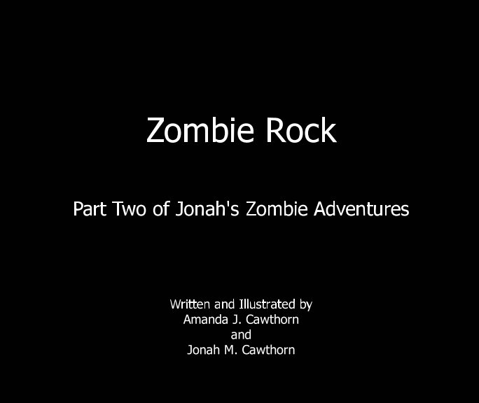 View Zombie Rock by Amanda J. Cawthorn, Jonah M. Cawthorn