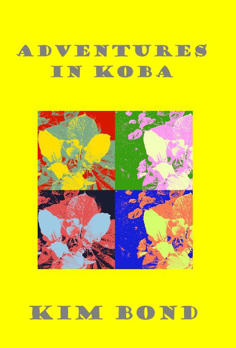 Visualizza Adventures in Koba di Kim Bond