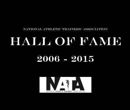 National Athletic Trainers' Association HALL OF FAME 2006 - 2015 book cover