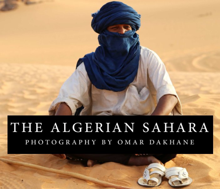 View The Algerian Sahara by Omar Dakhane