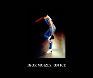 IGOR MOJZES: ON ICE book cover