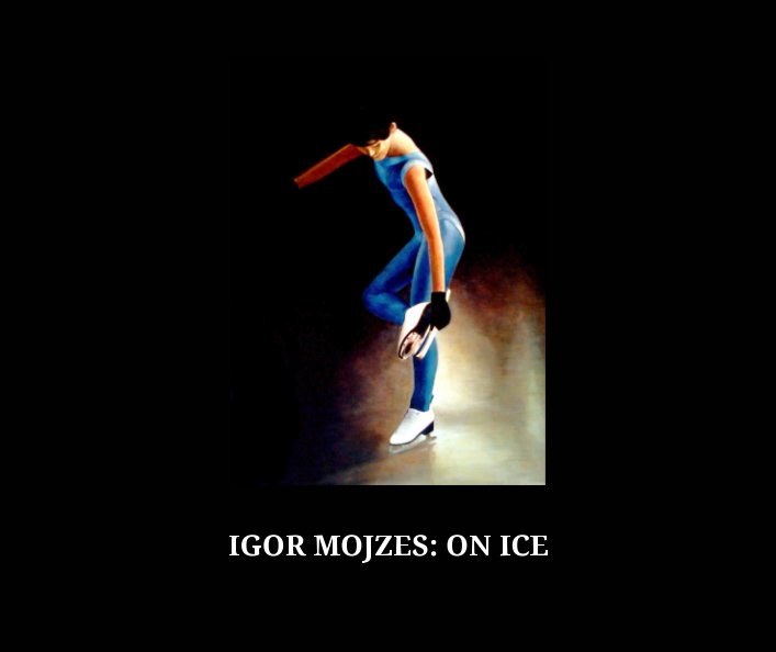 Ver IGOR MOJZES: ON ICE por Igor Mojzes