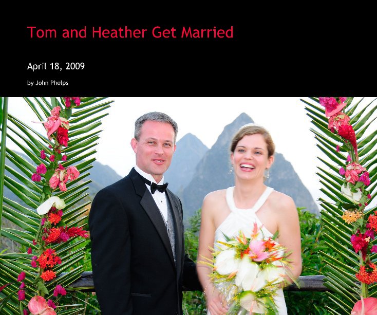 Ver Tom and Heather Get Married por John Phelps