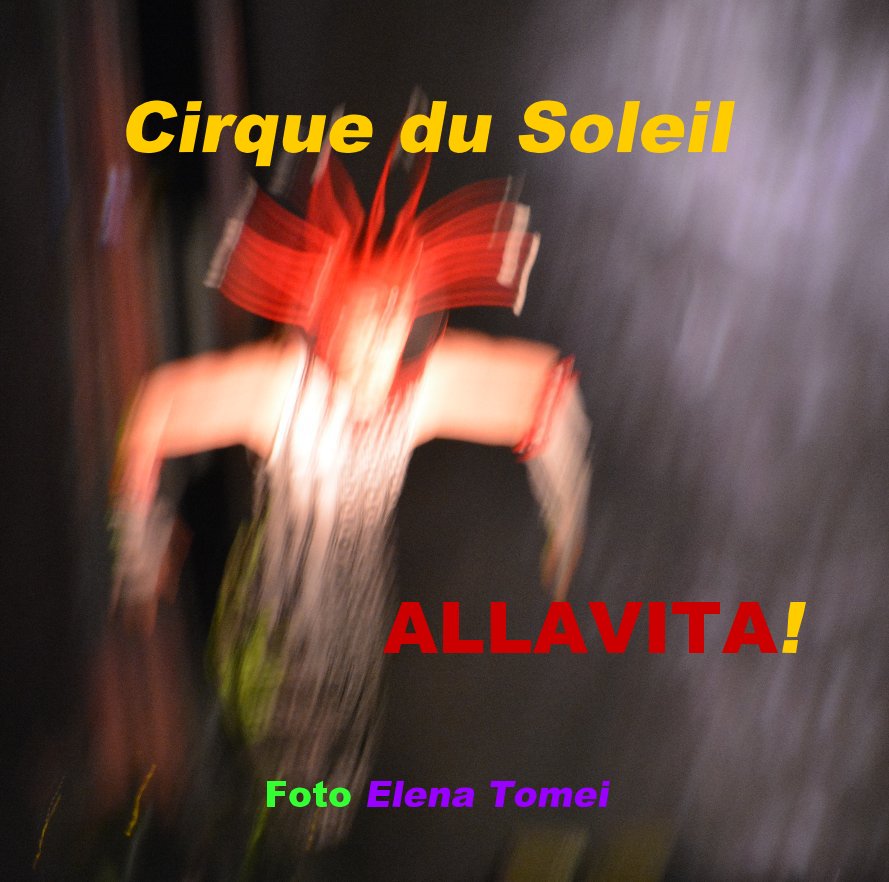 Ver Cirque du Soleil ALLAVITA! por Foto Elena Tomei
