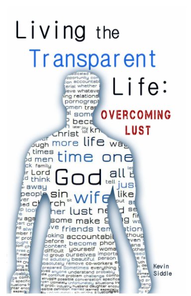 Bekijk Living the Transparent Life op Kevin Siddle