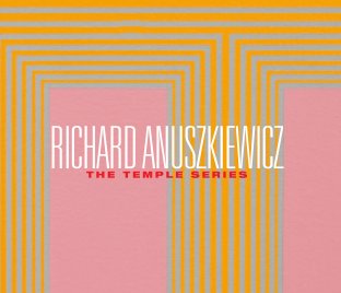 Richard Anuszkiewicz: The Temple Paintings book cover