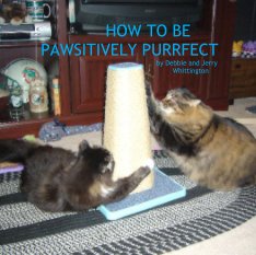 HOW TO BE PAWSITIVELY PURRFECT                                                                   by Debbie and Jerry                                                                                  Whittington book cover
