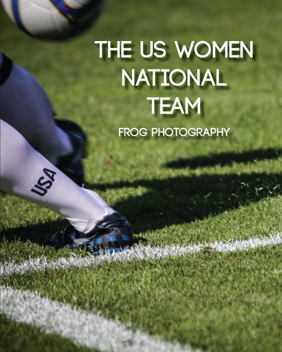 Ver The US Women National Team por Frog Photography - Caroline Charruyer