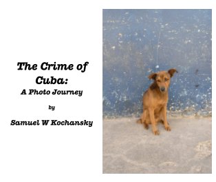 The Crime of Cuba: A Photo Journey book cover