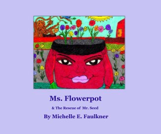 Ms. Flowerpots Garden Story Two ages 3 to 14 book cover