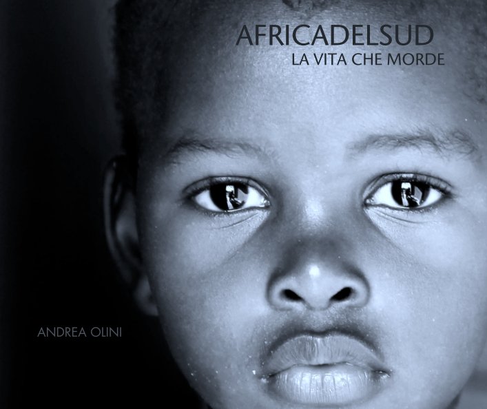 View AFRICADELSUD  
LA VITA CHE MORDE by ANDREA OLINI