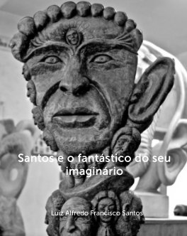 Santos e o fantástico do seu imaginário book cover