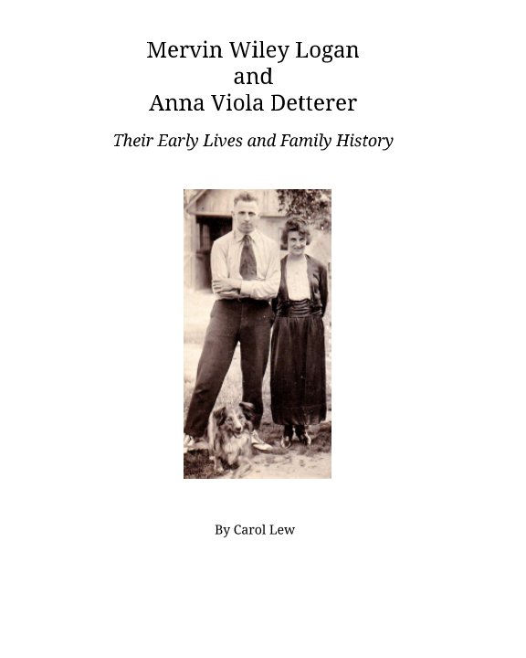 Bekijk Mervin Wiley Logan and Anna Viola Detterer op Carol Lew