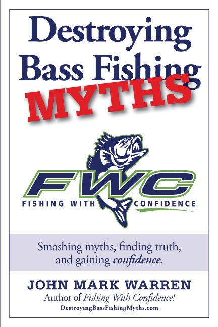Ver Destroying Bass Fishing Myths por John Mark Warren