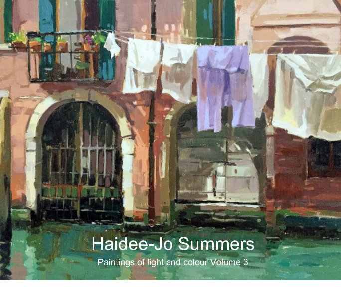 View Paintings of light and colour Volume 3 by Haidee-Jo Summers