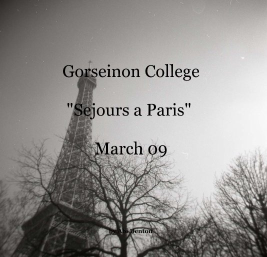 Ver Gorseinon College "Sejours a Paris" March 09 por Abi Denton