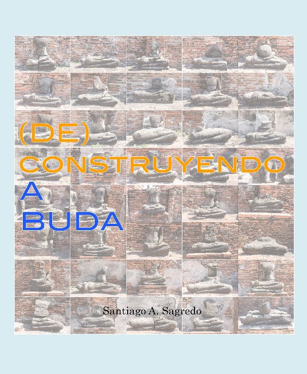 View (De) construyendo a Buda by Santiago A. Sagredo