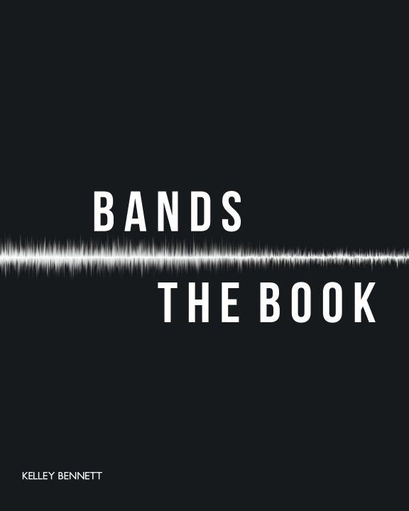 View Bands: The Book by Kelley Bennett