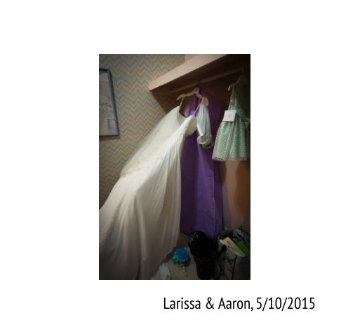 Bekijk Larissa & Aaron, 5/10/2015 op Philip Bowser & Carolyn Dawson