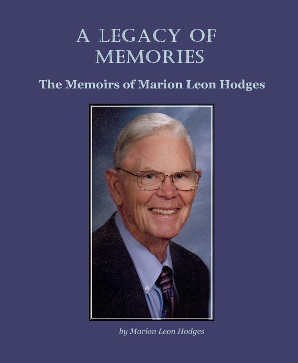 View A Legacy of Memories by Marion Leon Hodges