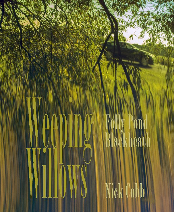 Ver Weeping Willows por Nick Cobb
