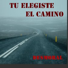TU ELEGISTE EL CAMINO book cover